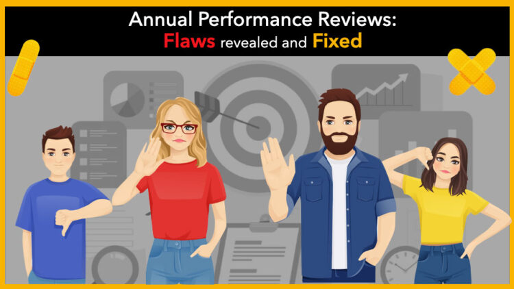 Annual Performance Reviews: Flaws Revealed and Fixed